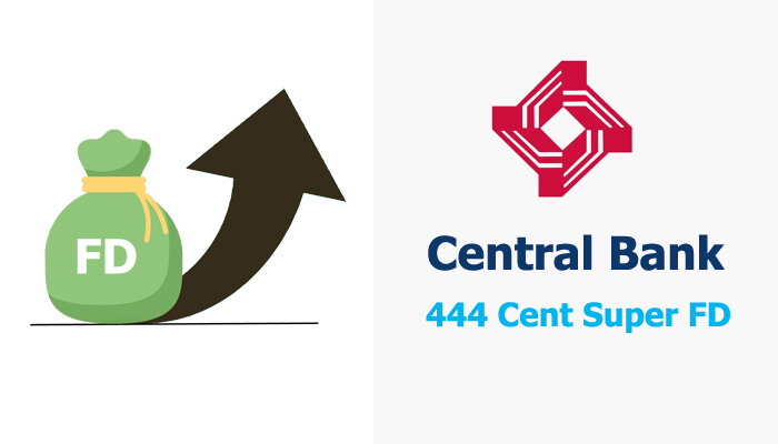 Central Bank of India 444 Cent Super Fixed Deposit Scheme
