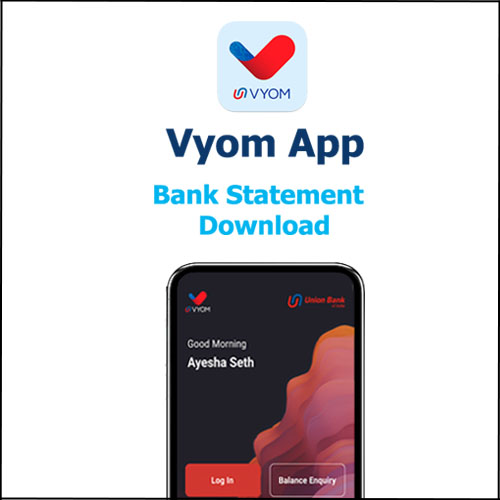 Detailed Step - by - Step process to download the bank statement via Vyom Union mobile banking app