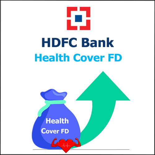 Here’s everything you should know about the HDFC health cover fixed deposit