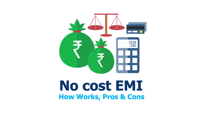 How No Cost EMI actually works and its Pros Cons