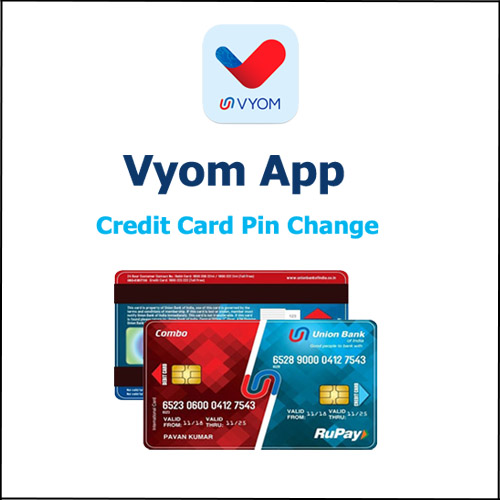 How To Generate or Change Union Bank Credit Card Pin Through Vyom App