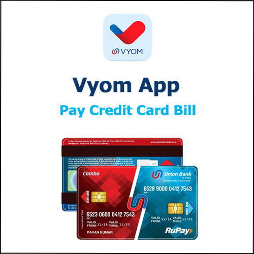 How To Pay Your Credit Card Bill Through Union Vyom App