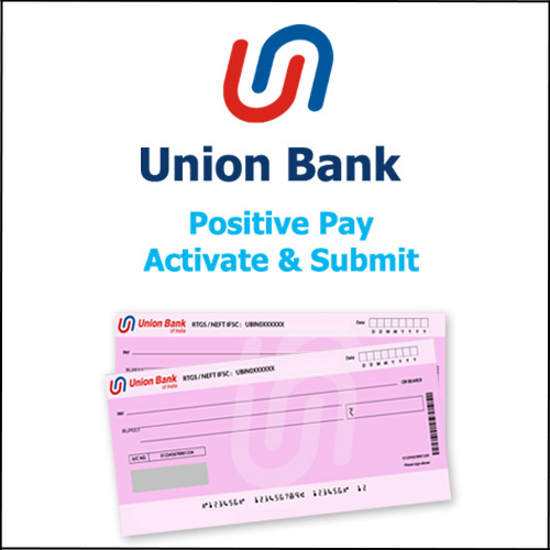 How to Activate & Submit Union Bank Cheque Details for Positive Pay