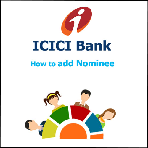 How to add nominee in ICICI Bank Savings account