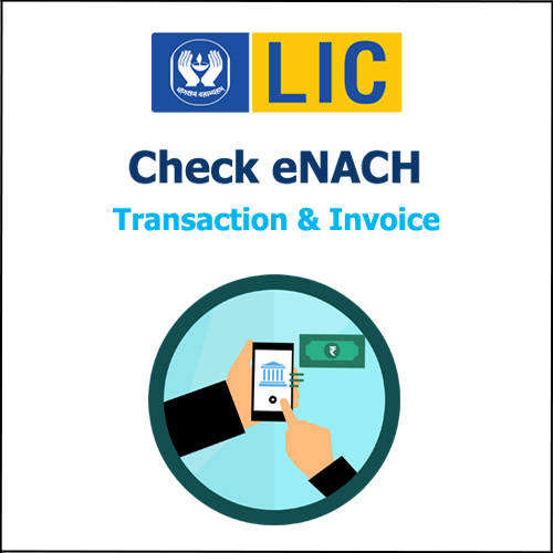 How to check LIC eNACH Bank Transaction Details