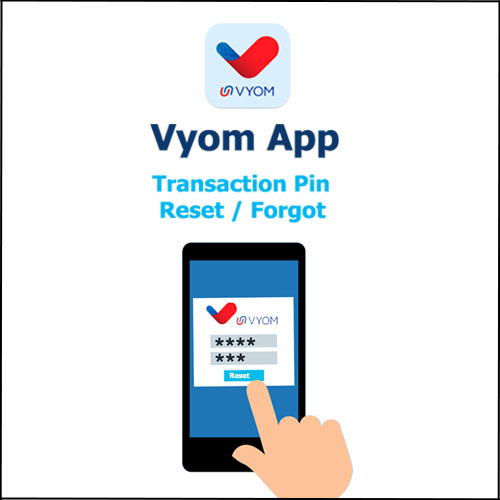 How to reset Union Vyom app Transaction Pin