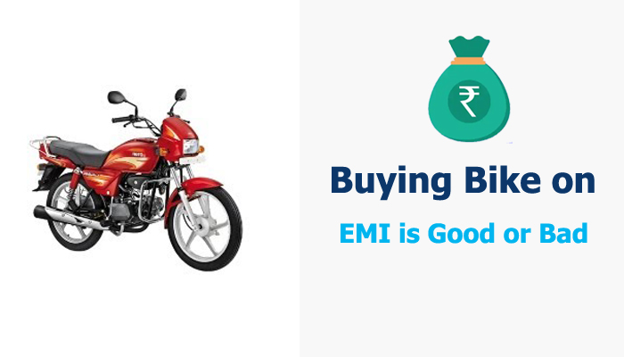 Is buying Bikes on EMI a better option than Paying in Cash
