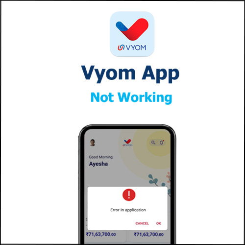 Vyom App Not Working